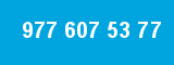 977 607 53 77